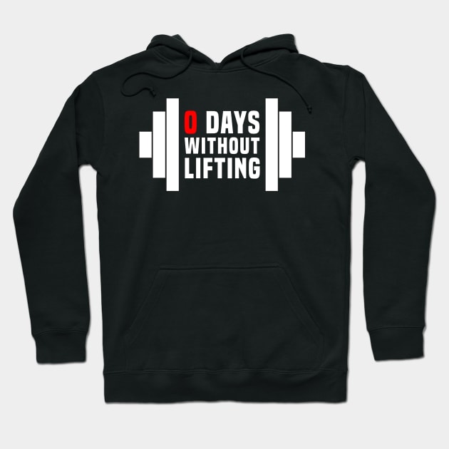 Zero Days without Lifting Hoodie by ChapDemo